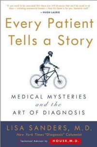 Every Patient Tells a Story by Lisa Sanders