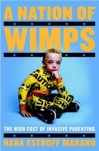 A Nation of Wimps by Hara Estroff Marano