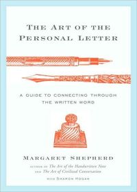 The Art Of The Personal Letter by Margaret Shepherd