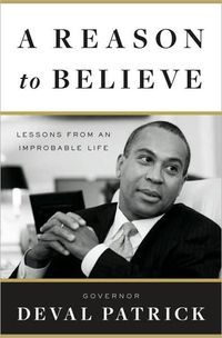A Reason To Believe by Governor Deval Patrick