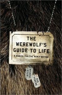 The Werewolf's Guide to Life by Bob Powers