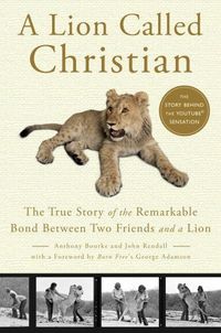 A Lion Called Christian by Anthony Bourke