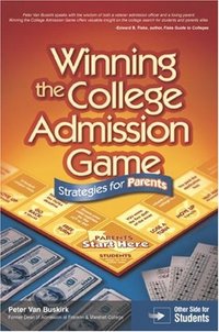 Winning The College Admission Game by Peter Van Buskirk