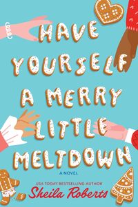 Have Yourself a Merry Little Meltdown