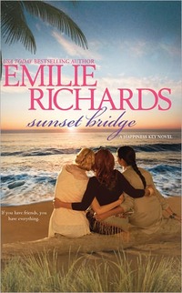 Sunset Bridge by Emilie Richards