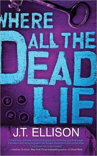 Where All The Dead Lie by J.T. Ellison