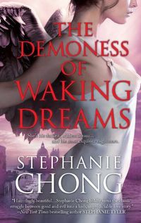 The Demoness Of Waking Dreams by Stephanie Chong