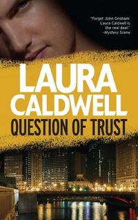 Question Of Trust by Laura Caldwell
