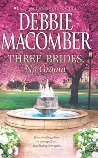 Three Brides, No Groom by Debbie Macomber