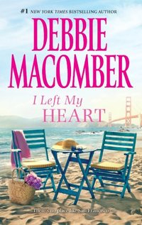 I Left My Heart by Debbie Macomber