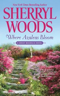 Where Azaleas Bloom by Sherryl Woods