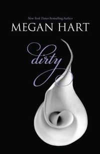Dirty by Megan Hart