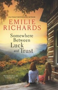Somewhere Between Luck And Trust by Emilie Richards