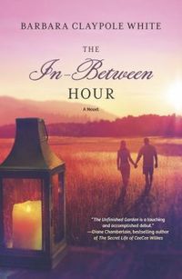 The In-Between Hour by Barbara Claypole White