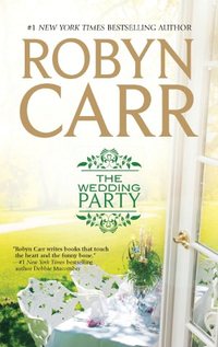 The Wedding Party by Robyn Carr