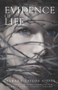 Evidence Of Life by Barbara Taylor Sissel
