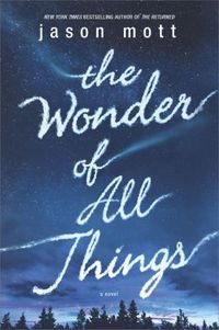The Wonder of All Things by Jason Mott