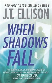When Shadows Fall by J.T. Ellison