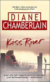 Kiss River by Diane Chamberlain