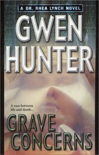 Grave Concerns by Gwen Hunter