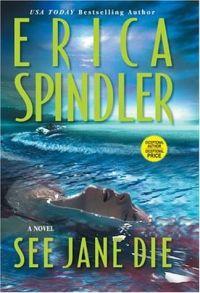 See Jane Die by Erica Spindler