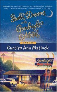 Excerpt of Sweet Dreams at the Goodnight Motel by Curtiss Ann Matlock
