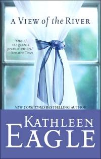 A View of the River by Kathleen Eagle