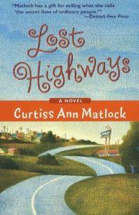 Lost Highways by Curtiss Ann Matlock