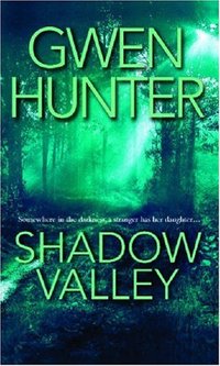 Shadow Valley by Gwen Hunter