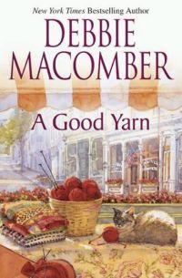 A Good Yarn by Debbie Macomber