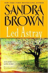 Led Astray by Sandra Brown
