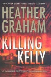 Killing Kelly by Heather Graham