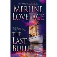 The Last Bullet by Merline Lovelace