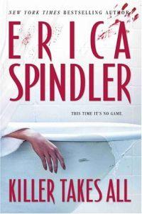 Killer Takes All by Erica Spindler