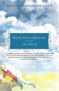 Skyward by Mary Alice Monroe