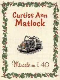 Miracle on I-40 by Curtiss Ann Matlock