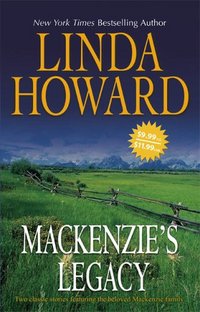 Mackenzie's Legacy by Linda Howard