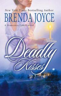 Excerpt of Deadly Kisses by Brenda Joyce