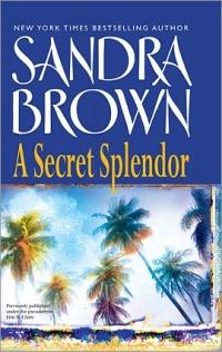 A Secret Splendor by Sandra Brown
