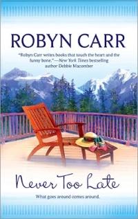 Never Too Late by Robyn Carr