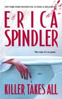 Killer Takes All by Erica Spindler
