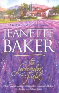 The Lavender Field by Jeanette Baker
