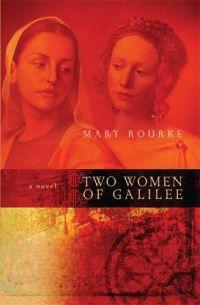 Excerpt of Two Women of Galilee by Mary Rourke