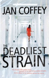 The Deadliest Strain by Jan Coffey