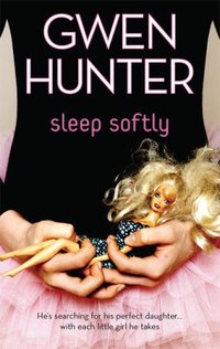 Sleep Softly by Gwen Hunter