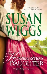 The Horsemaster's Daughter by Susan Wiggs