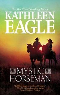 Mystic Horseman by Kathleen Eagle