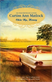 Chin Up, Honey by Curtiss Ann Matlock