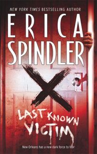 Last Known Victim by Erica Spindler