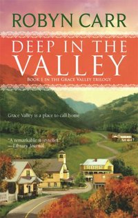 Deep In The Valley by Robyn Carr